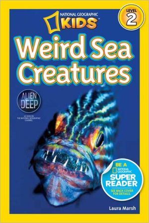 National Geographic Kids Readers: Weird Sea Creatures