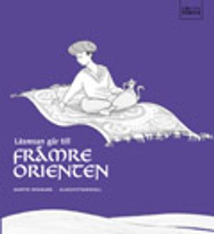 Läs o förstå Sagoserien, Läsresan går till Främre Orienten | 1:a upplagan