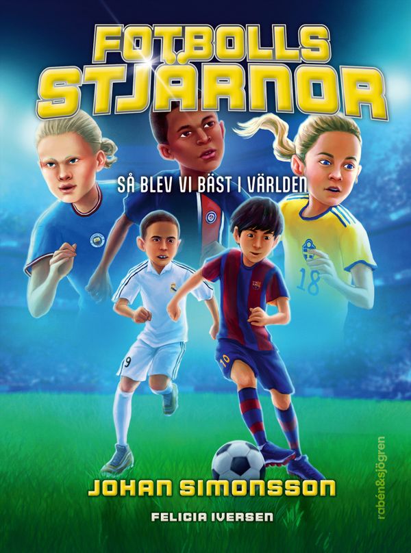 Fotbollsstjärnor : Så blev vi bäst i världen | 1:a upplagan