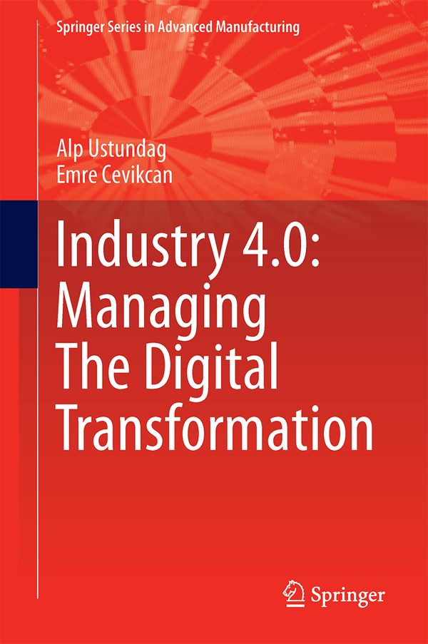 Industry 4.0: Managing The Digital Transformation | 1:a upplagan