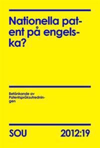 Nationella patent på engelska? (SOU 2012:19) | 0:e upplagan