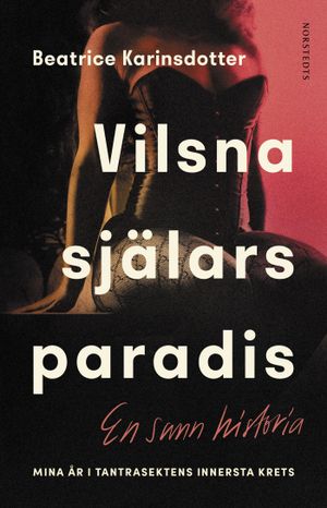 Vilsna själars paradis : Mina år i tantrasektens innersta krets | 1:a upplagan