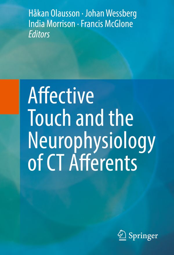 Affective Touch and the Neurophysiology of CT Afferents | 1:a upplagan