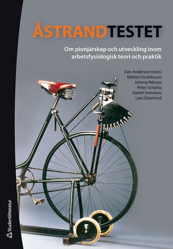 Åstrandtestet - Om pionjärskap och utveckling inom arbetsfysiologisk teori och praktik - Johnny Nilsson - Dan Andersson - Daniel Svensson