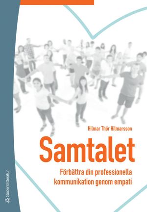 Samtalet - Förbättra din professionella kommunikation genom empati | 5:e upplagan