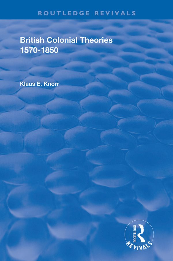 British Colonial Theories 1570 – 1850 | 1:a upplagan