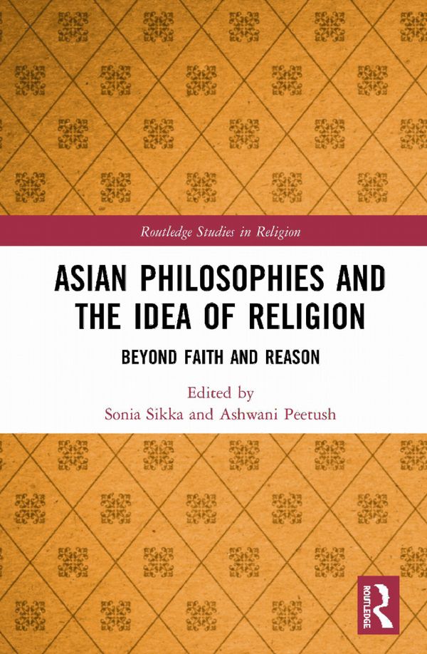 Asian Philosophies and the Idea of Religion | 1:a upplagan