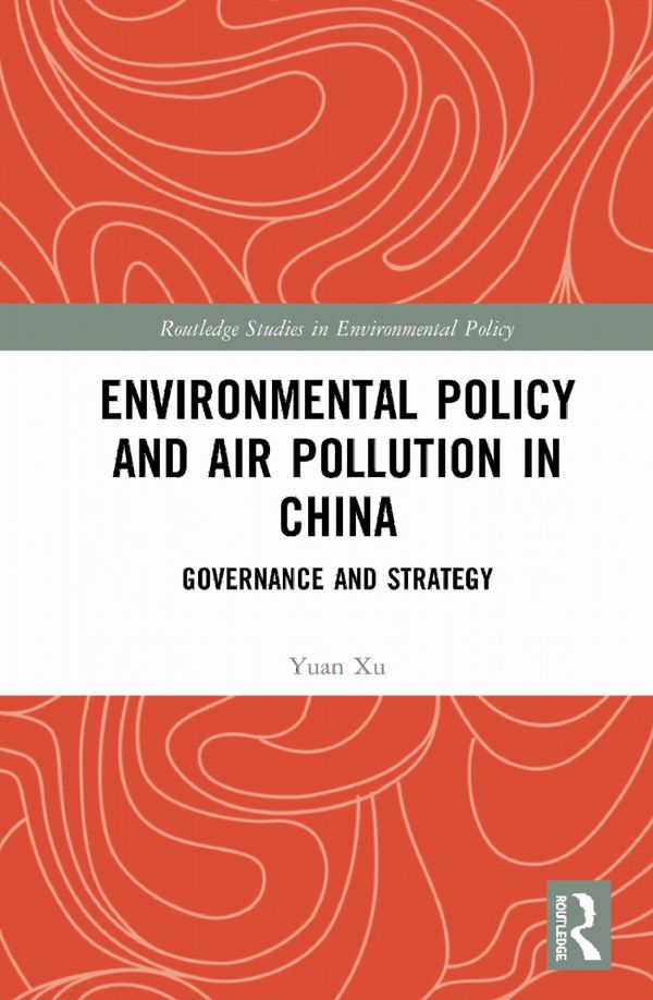 Environmental Policy and Air Pollution in China | 1:a upplagan