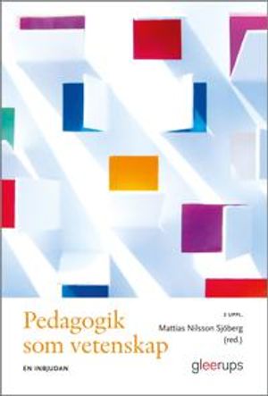 Pedagogik som vetenskap – en inbjudan 2 uppl |  2:e upplagan