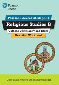 Revise Edexcel GCSE (9-1) Religious Studies B, Catholic Christianity & Islam Revision Workbook | 0:e upplagan