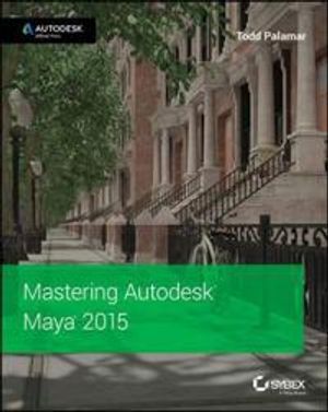 Mastering Autodesk Maya 2015: Autodesk Official Press | 1:a upplagan