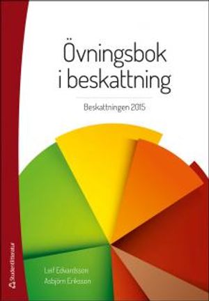 Övningsbok i beskattning : Beskattningen 2015 | 39:e upplagan