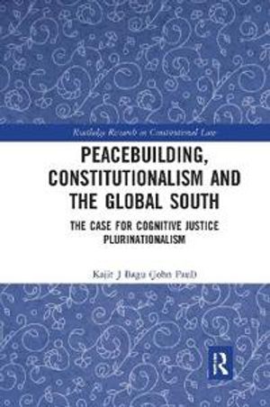 Peacebuilding, Constitutionalism and the Global South | 1:a upplagan