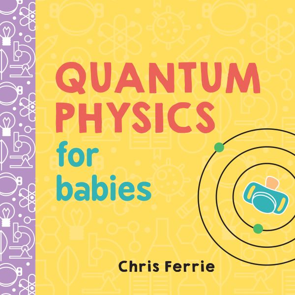 Quantum Physics for Babies | 0:e upplagan