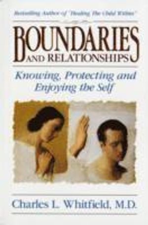 Boundaries and relationships - knowing, protecting, and enjoying the self