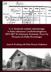 C. A. Gottlunds samlade nedteckningar av finska släktnamn i husförhörslängderna 1819-1827 för Gräsmark, Fryksände, Norra Ny, Öst