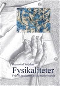 Fysikaliteter : från skapelsemyt till förnuftsvetande | 0:e upplagan