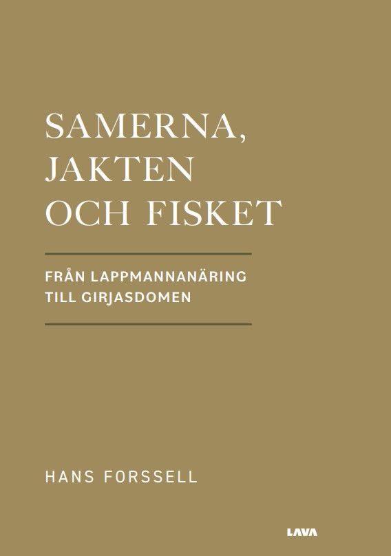 Samerna, jakten och fisket : från lappmannanäring till Girjasdomen | 0:e upplagan