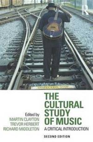 The Cultural Study of Music |  2:e upplagan