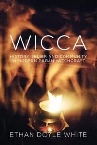 Wicca - history, belief, and community in modern pagan witchcraft | 0:e upplagan