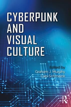 Cyberpunk and Visual Culture | 1:a upplagan
