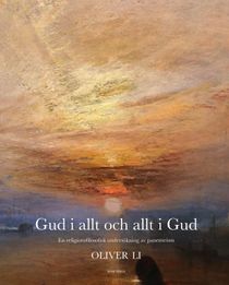 Gud i allt och allt i Gud: En religionsfilosofisk ... panenteism