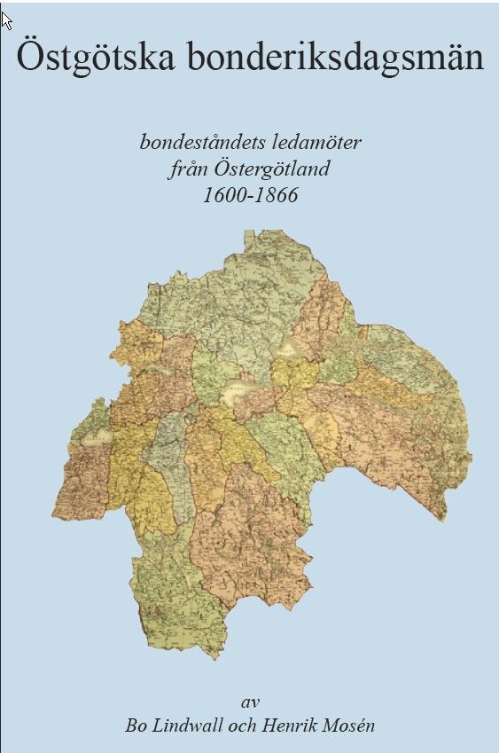 Östgötska bonderiksdagsmän : bondeståndets ledamöter från Östergötland 1600-1866 | 1:a upplagan