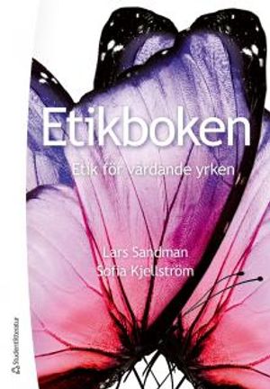 Etikboken : etik för vårdande yrken | 1:a upplagan