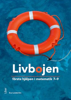 Livbojen - Första hjälpen i matematik åk 7-9 | 1:a upplagan