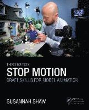 Stop Motion: Craft Skills for Model Animation | 3:e upplagan