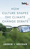 How Culture Shapes the Climate Change Debate