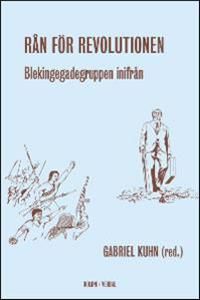 Rån för revolutionen : Blekingegadegruppen inifrån | 1:a upplagan