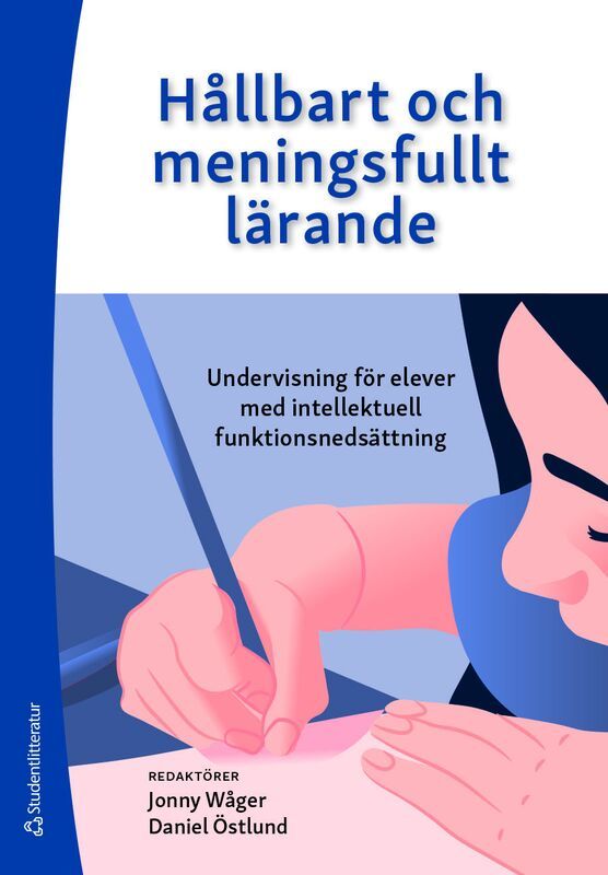 Hållbart och meningsfullt lärande - Undervisning för elever med intellektuell funktionsnedsättning | 1:a upplagan