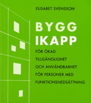 Bygg ikapp : för ökad tillgänglighet och användbarhet för personer med funktionsnedsättning | 5:e upplagan