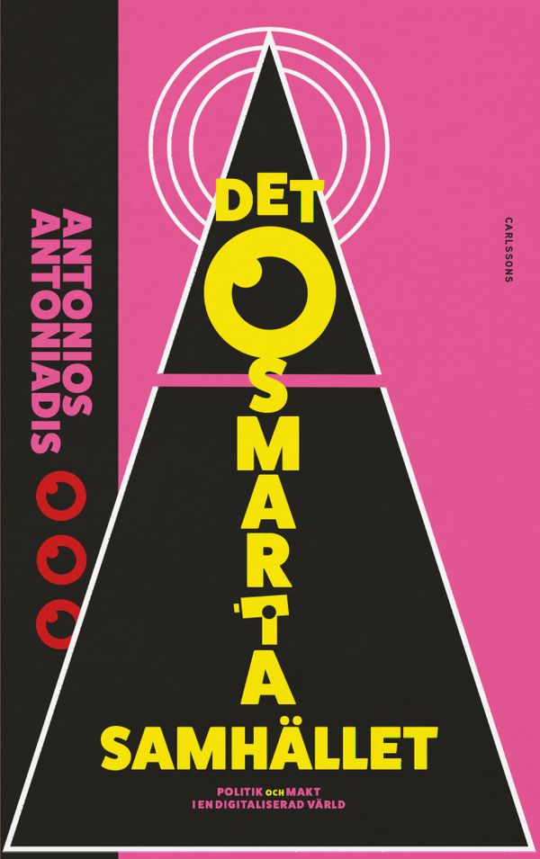 Det osmarta samhället - Politik och makt i en digitaliserad värld | 0:e upplagan