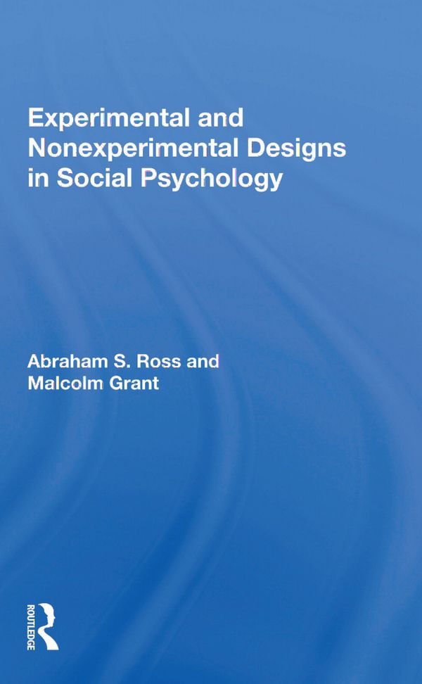 Experimental And Nonexperimental Designs In Social Psychology | 1:a upplagan