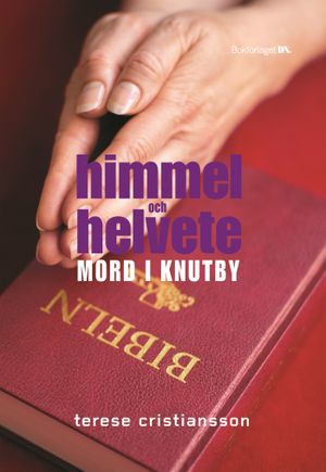 Himmel och helvete : mord i Knutby