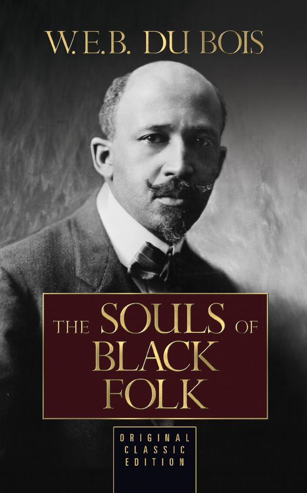 The Souls of Black Folk (Original Classic Edition) | 0:e upplagan