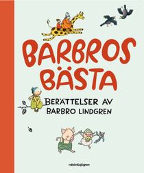 Barbros bästa : berättelser av Barbro Lindgren