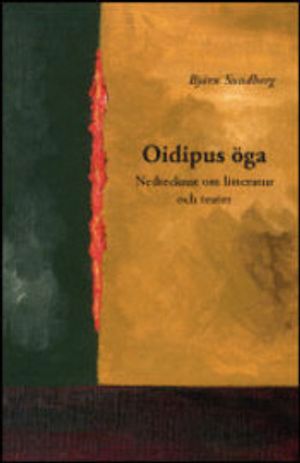 Oidipus öga : nedtecknat om litteratur och teater