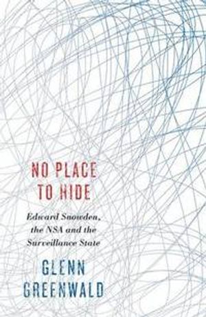 No Place to Hide - edward snowden, the nsa and the surveillance state