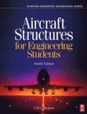 Aircraft Structures For Engineering Students | 4:e upplagan