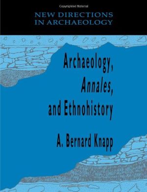 Archaeology, Annales, and Ethnohistory