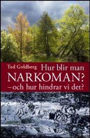 Hur blir man narkoman? : och hur hindrar vi det? | 6:e upplagan