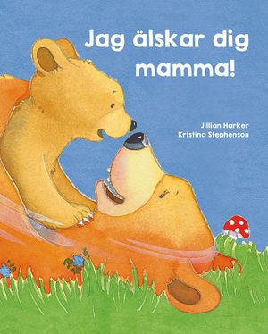 Jag älskar dig, mamma! | 1:a upplagan