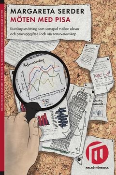 Möten med PISA : kunskapsmätning som samspel mellan elever och provuppgifter i och om naturvetenskap | 0:e upplagan