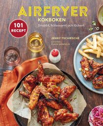Airfryer-kokboken: Snabbt, hälsosamt och läckert för nybörjare