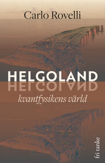 Helgoland : Kvantfysikens värld
