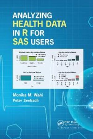 Analyzing Health Data in R for SAS Users | 1:a upplagan