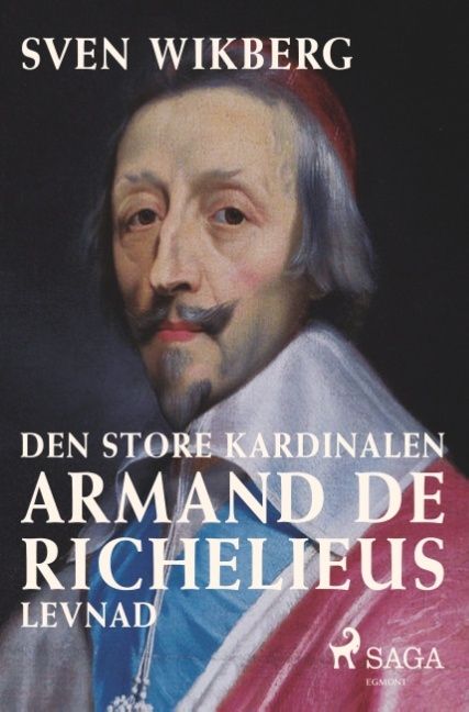 Den store kardinalen : Armand de Richelieus levnad | 1:a upplagan